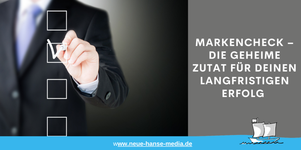 Markencheck – Die geheime Zutat für deinen langfristigen Erfolg